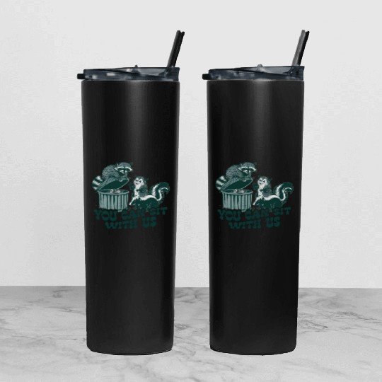 You Can Sit With Us Funny Awesome Tumbler With Lid And Straw