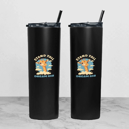 Giraffe Stand Tall, Dream Big Tumbler With Lid And Straw