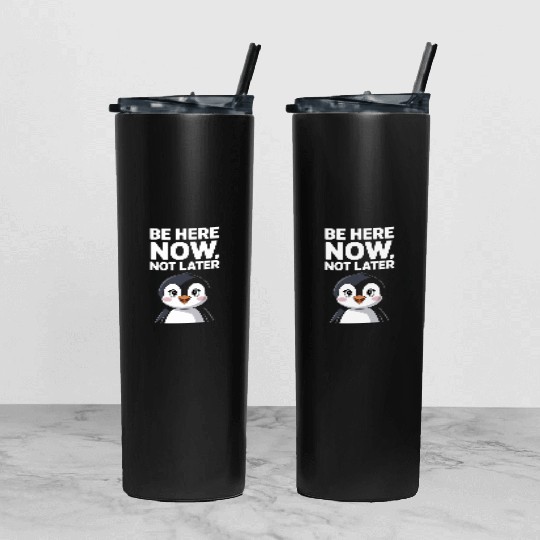 Mindfulness: Be Here Now, Not Later Tumbler With Lid And Straw