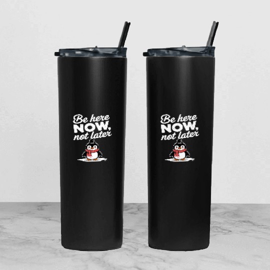 Be Here Now Mindfulness Penguin Message Tumbler With Lid And Straw