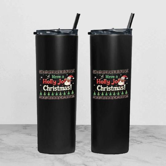 Have a holly joy christmas Tumbler With Lid And Straw