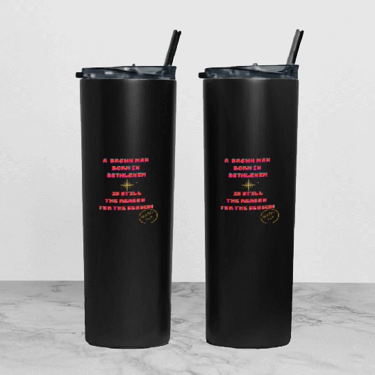 Brown Man Born In Bethlehem 2 Tumbler With Lid And Straw