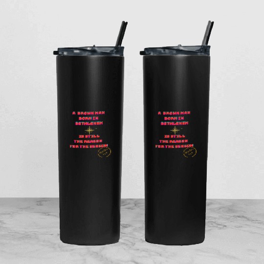 Brown Man Born In Bethlehem 2 Tumbler With Lid And Straw