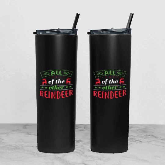 All of the Other Reindeer - Funny Christmas Design Tumbler With Lid And Straw