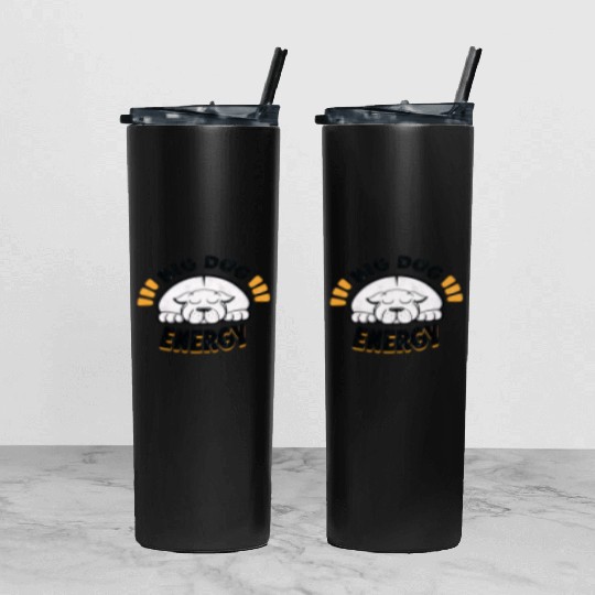 Big Dog Energy Tumbler With Lid And Straw