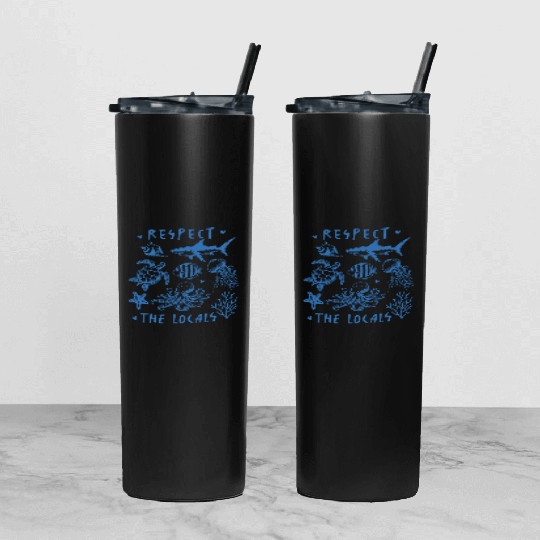 Beach Vacation Respect the locals Tumbler With Lid And Straw