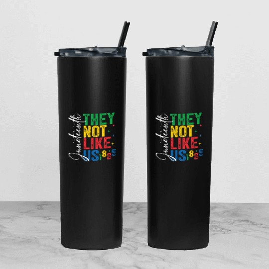 They Not Like Us Juneteenth Tumbler With Lid And Straw