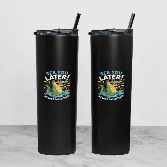 See You Later Alligator Class Dismissed Teacher Tumbler With Lid And Straw