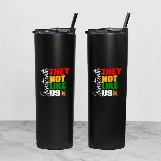 Juneteenth They Not Like Us Tumbler With Lid And Straw