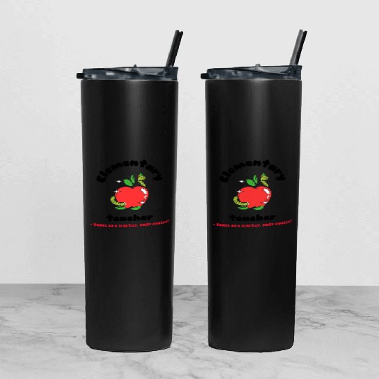 Elementary teacher same as a teacher only cooler! Tumbler With Lid And Straw