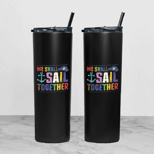 We Shall Sail Together Captain Pride LGBTQ Ally Tumbler With Lid And Straw