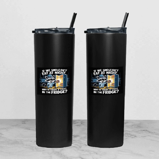 Light in the Fridge Funny Midnight Snack Quote Tumbler With Lid And Straw
