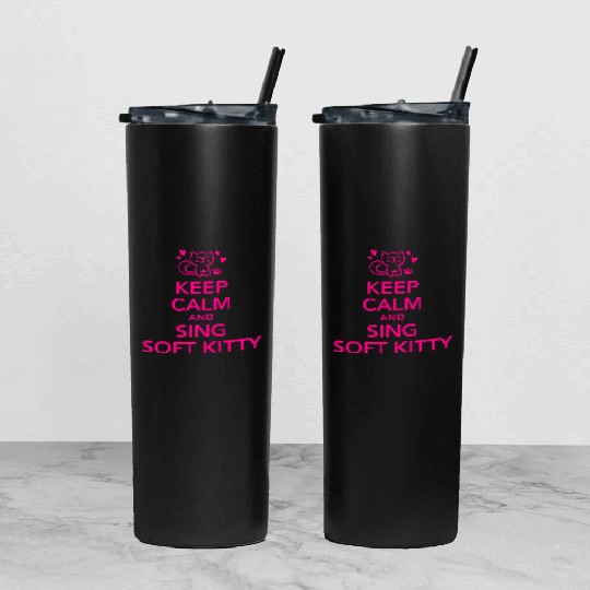 Keep calm and sing soft kitty Tumbler With Lid And Straw