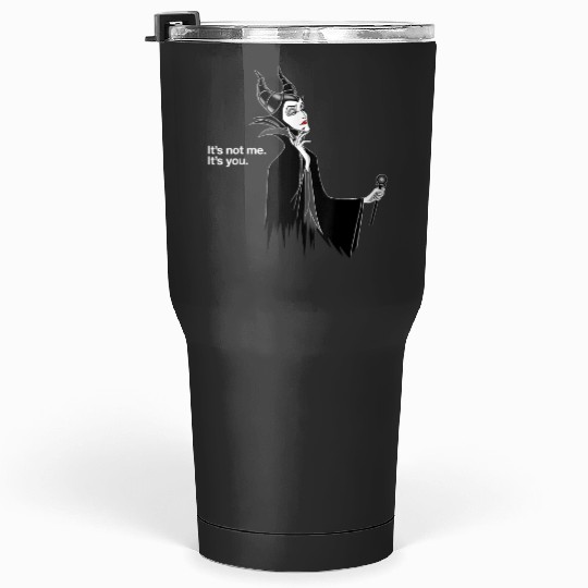Disney Villains Maleficent It 39 S Not Me It 39 S Tumblers 30 oz
