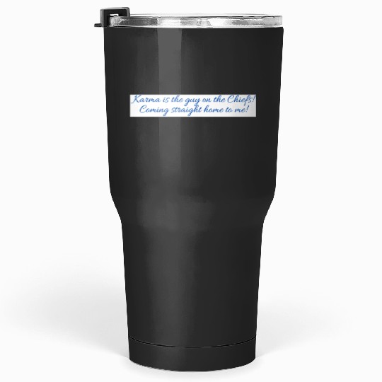Karma Lyric taylorr Swift Travis Kelce Tumblers 30 oz
