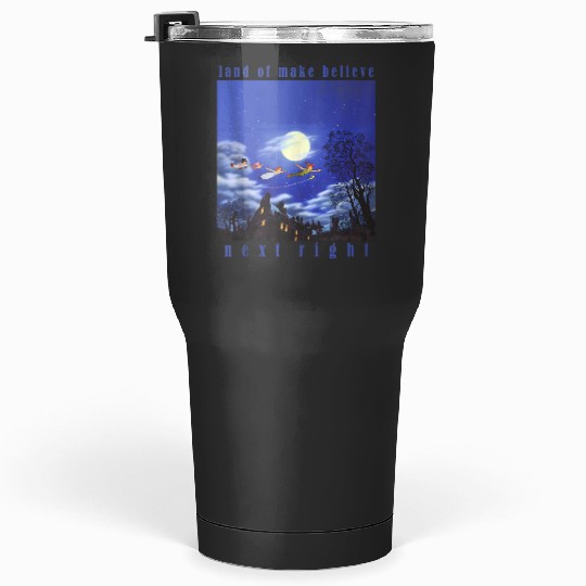 disneys Peter Pan Land Of Make Believe Next Right Poster Tumblers 30 oz