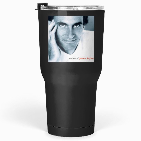 Discover James Taylor the Bestt of james Taylor Tumblers 30 oz