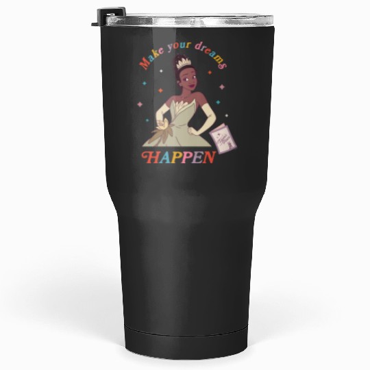 Disney Princess and the Frog Tiana Make Your Dreams Happen Tumblers 30 oz