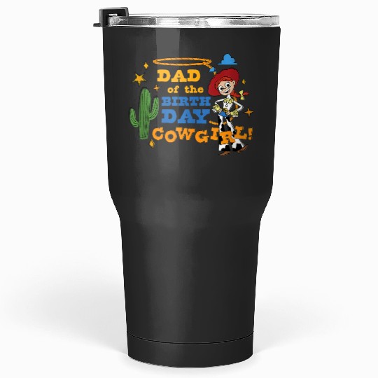 disneys And Pixars Toy Story Dad Of The Birthday Cowgirl Tumblers 30 oz