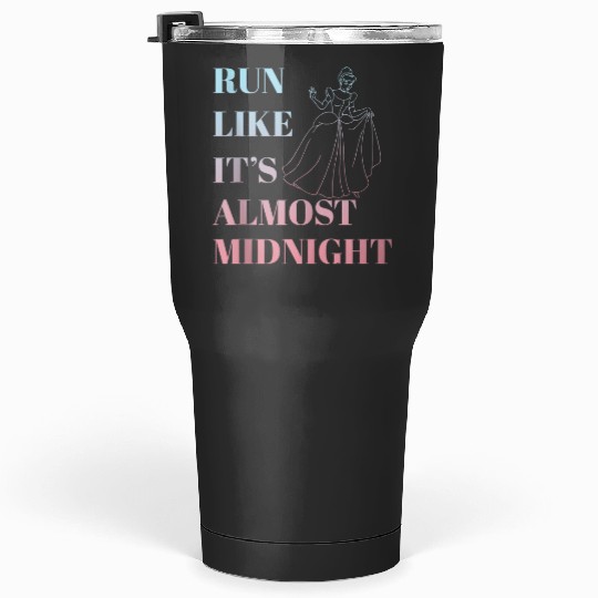 Disney Cinde Run Like Its Almost Midnight Text Tumblers 30 oz