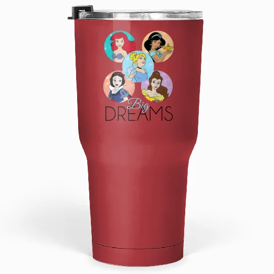 Big Dreams - Disney Princess Tumblers 30 Oz, Princess Tumblers 30 Oz