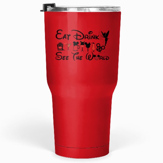 Eat Drink & See The World Disney Drinking World Tour 2022 Tumblers 30 Oz