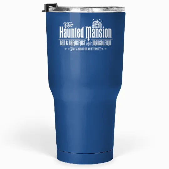 Haunted Mansion Tumblers 30 Oz, Welcome Foolish Mortals Tumblers 30 Oz, Pretty Haunted Mansion Disney