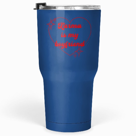 Discover Karma is my Boyfriend Tumblers 30 Oz, Taylor Taylor version Merch Tumblers 30 Oz
