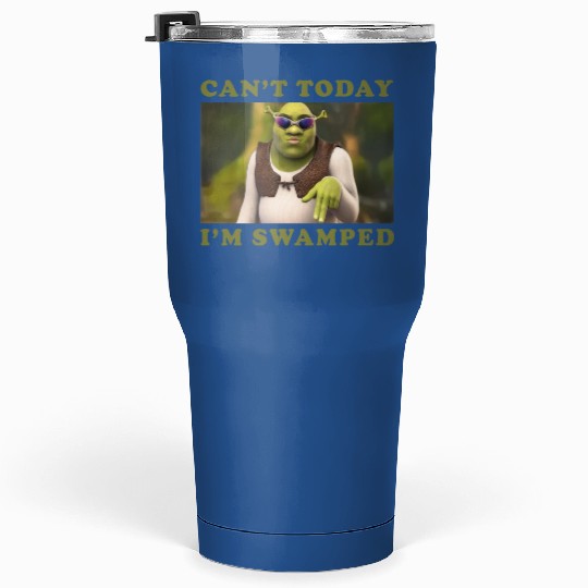 Vintage Can't Today I'm Swamped Tumblers 30 Oz, Shrek Tumblers 30 Oz, Disney Fiona Princess Tumblers 30 Oz