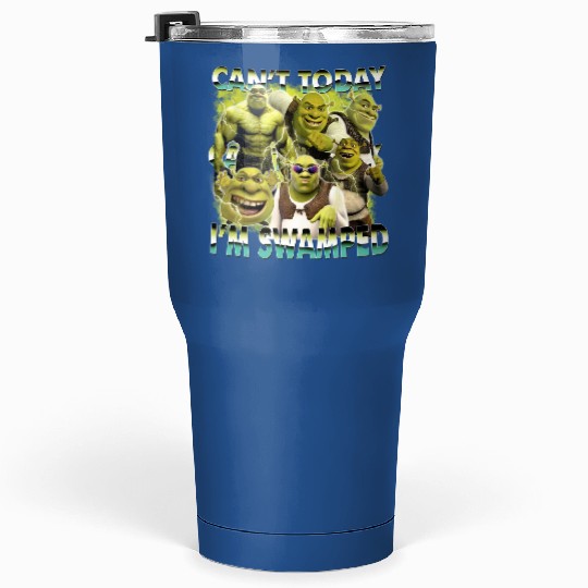 Can't Today I'm Swamped Tumblers 30 Oz, Shrek Tumblers 30 Oz, Disney Fiona Princess Tumblers 30 Oz