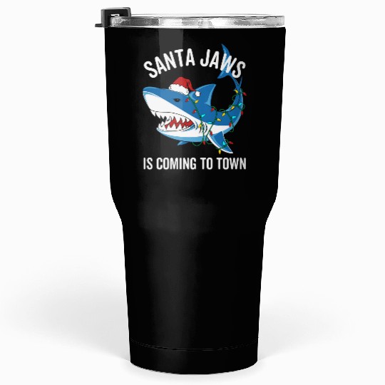 Santa Jaws Is Coming To Town Funny Christmas Shark Tumblers 30 Oz
