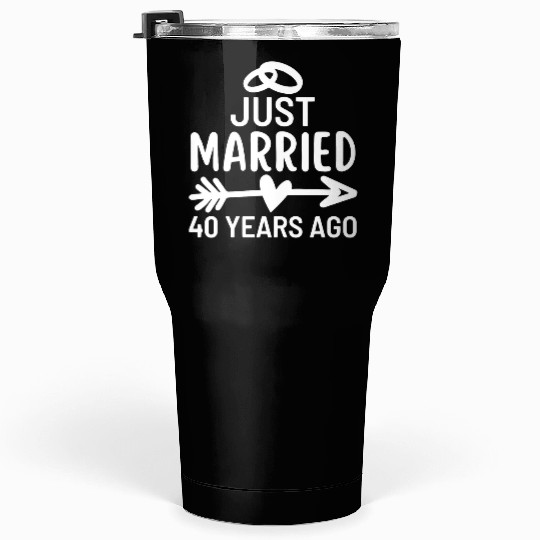 Just Married 40 Years Ago Wedding Anniversary Tumblers 30 Oz