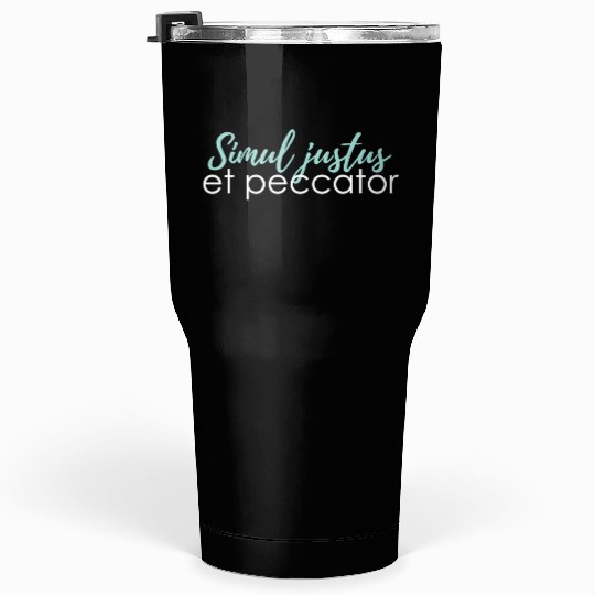 simul justus et peccator Tumblers 30 Oz