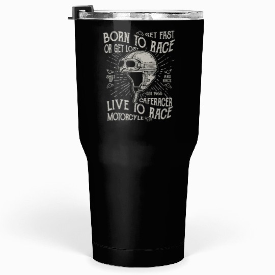 Born to Race Tumblers 30 Oz