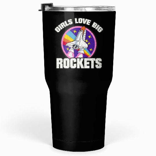 GIRLS LOVE BIG ROCKETS FUNNY COOL SEXY GIFT IDEA Tumblers 30 Oz