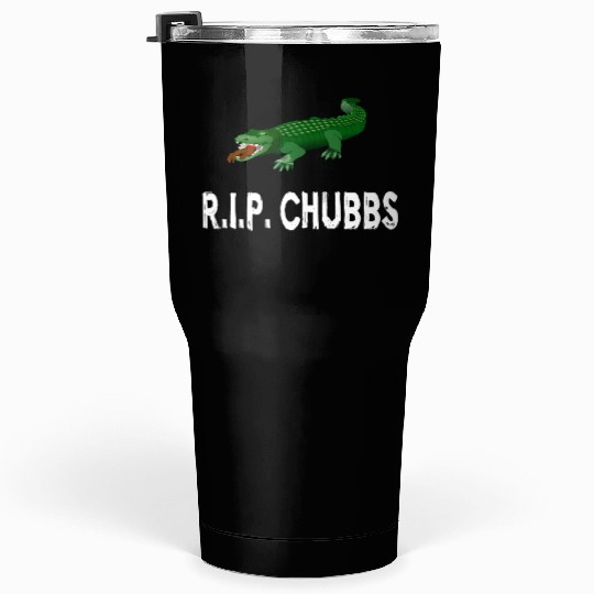 R.I.P. Chubbs - Happy Gilmore Tumblers 30 Oz