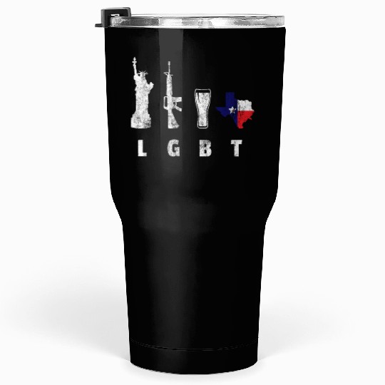 Liberty Guns Beers Texas Support LGBT Tumblers 30 Oz