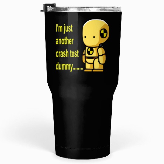 crash test dummy Tumblers 30 Oz