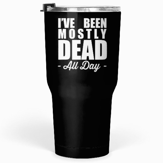 The Princess Bride Quotes Tumblers 30 Oz - Mostly Dead