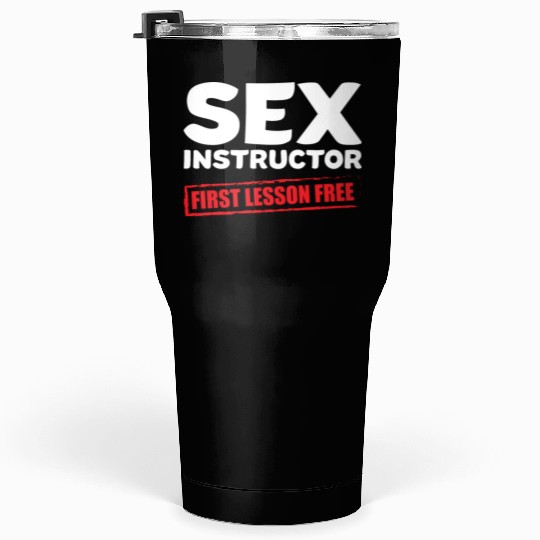 Sexy Funny Quotes sx Instructor Gift Tumblers 30 Oz