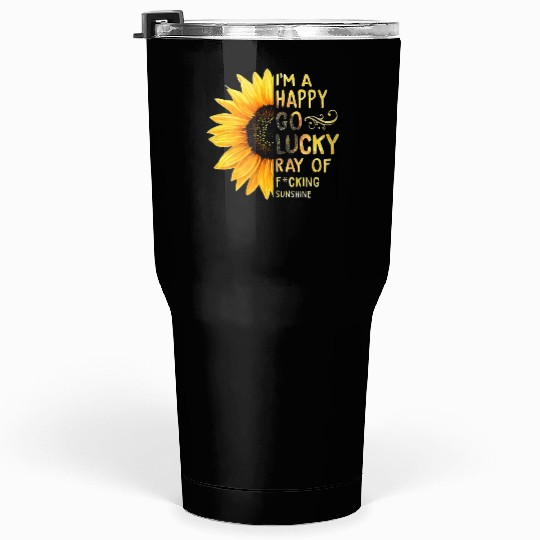 I'm A Happy Go Lucky Ray of Sunshine Sunflower Tumblers 30 Oz