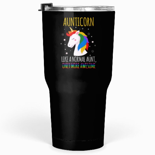 Aunticorn Like a Normal Aunt Only More Awesome Tumblers 30 Oz