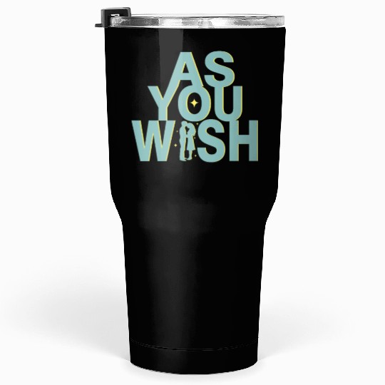 Princess Bride As you Wish Tumblers 30 Oz
