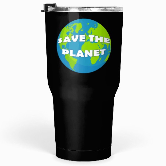 SAVE THE PLANET Tumblers 30 Oz