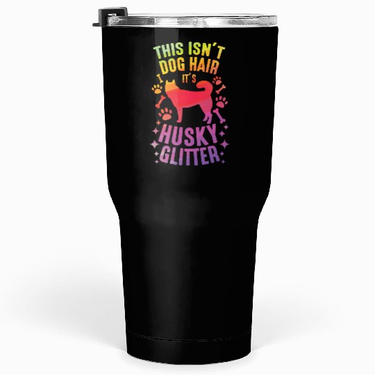 Siberian Husky Dog Wolf Funny huskies Dog Hair Tumblers 30 Oz