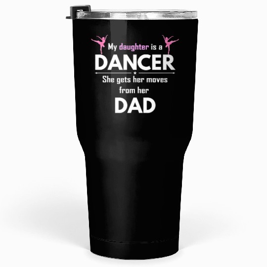 Dance Dad Dancer Fathers Day Tumblers 30 Oz