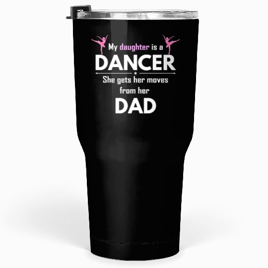 Dance Dad Dancer Fathers Day Tumblers 30 Oz