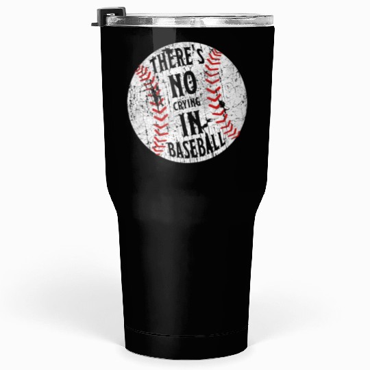 There's No Crying In Baseball I Love Sport Softba Tumblers 30 Oz