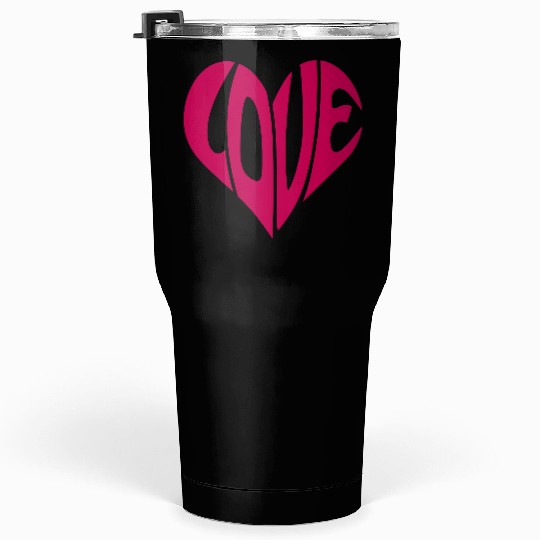 Heart, Love Heart, Typography Tumblers 30 Oz