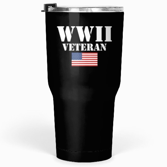 American Patriot Wwii Veteran Military World War 2 Tumblers 30 Oz